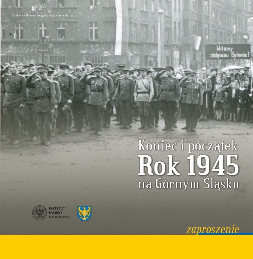 16 czerwca – wystawa „Koniec i początek.  Rok 1945 na Górnym Śląsku”